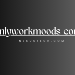 Onlyworkmoods com